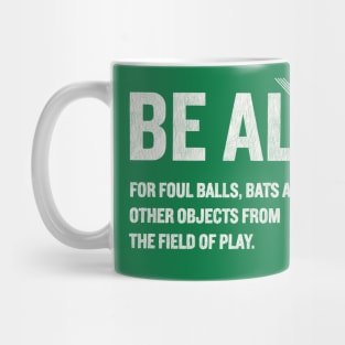 Be Alert for Foul Balls! Mug